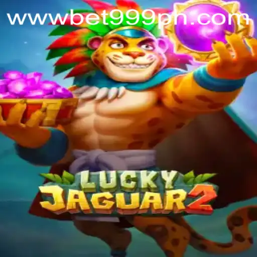 Luckyjaguar2: Dive Into the Thrilling World of Bet999 PH's Latest Adventure